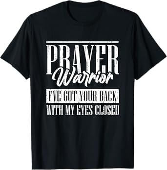 Christian Prayer Warrior Have Faith Quote Bible Verse T-Shirt