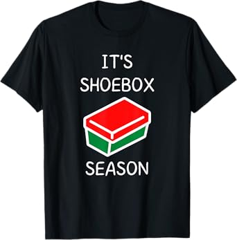 It's Shoebox Season - Christmas Child Giving T-Shirt