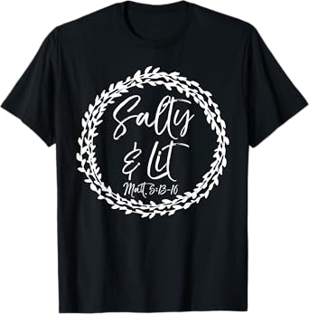 Salty & Lit Shirt Matthew 5:13-16 Salt & Light Christian Tee T-Shirt