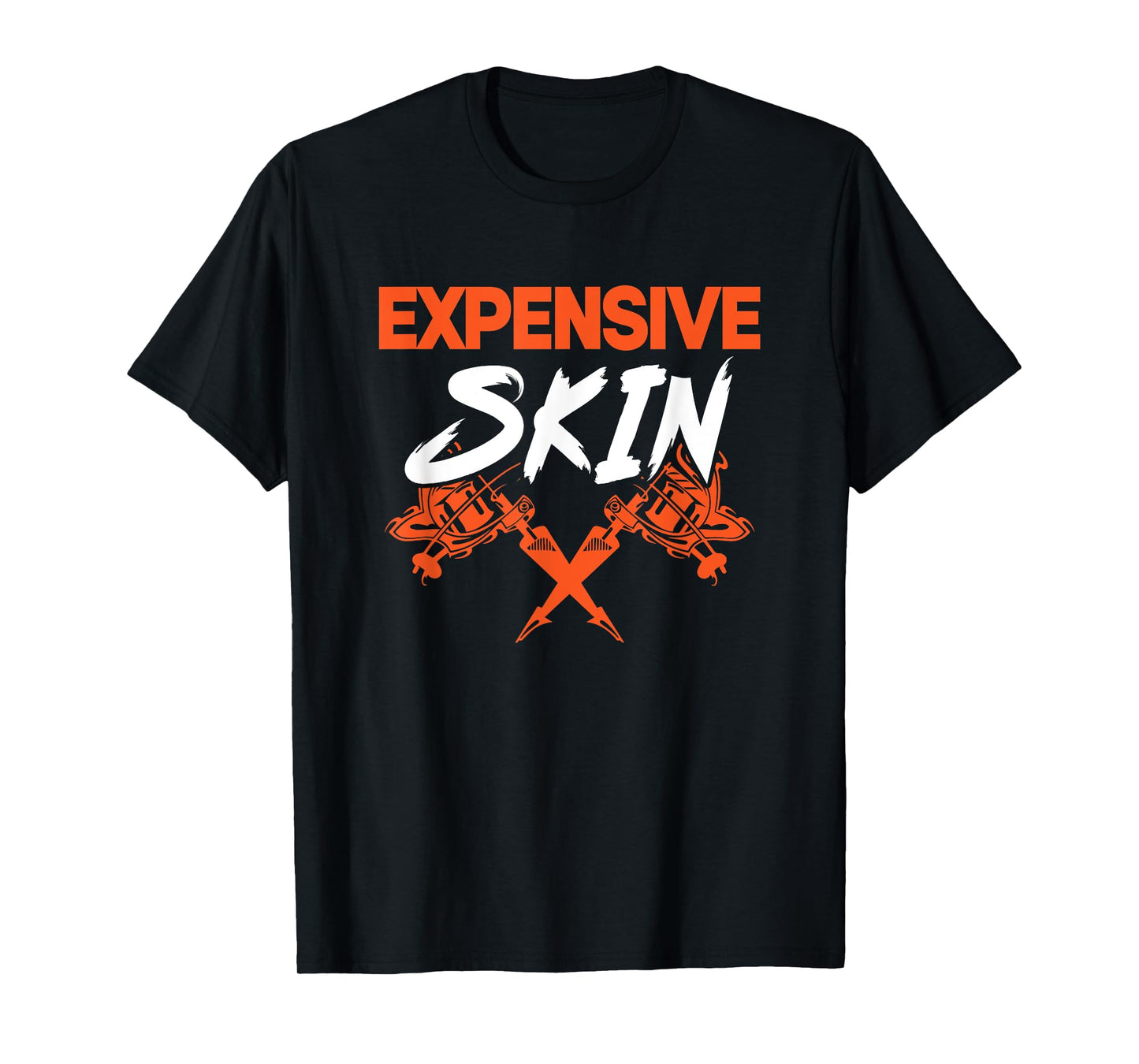 Expensive Skin I Tattoo T-Shirt