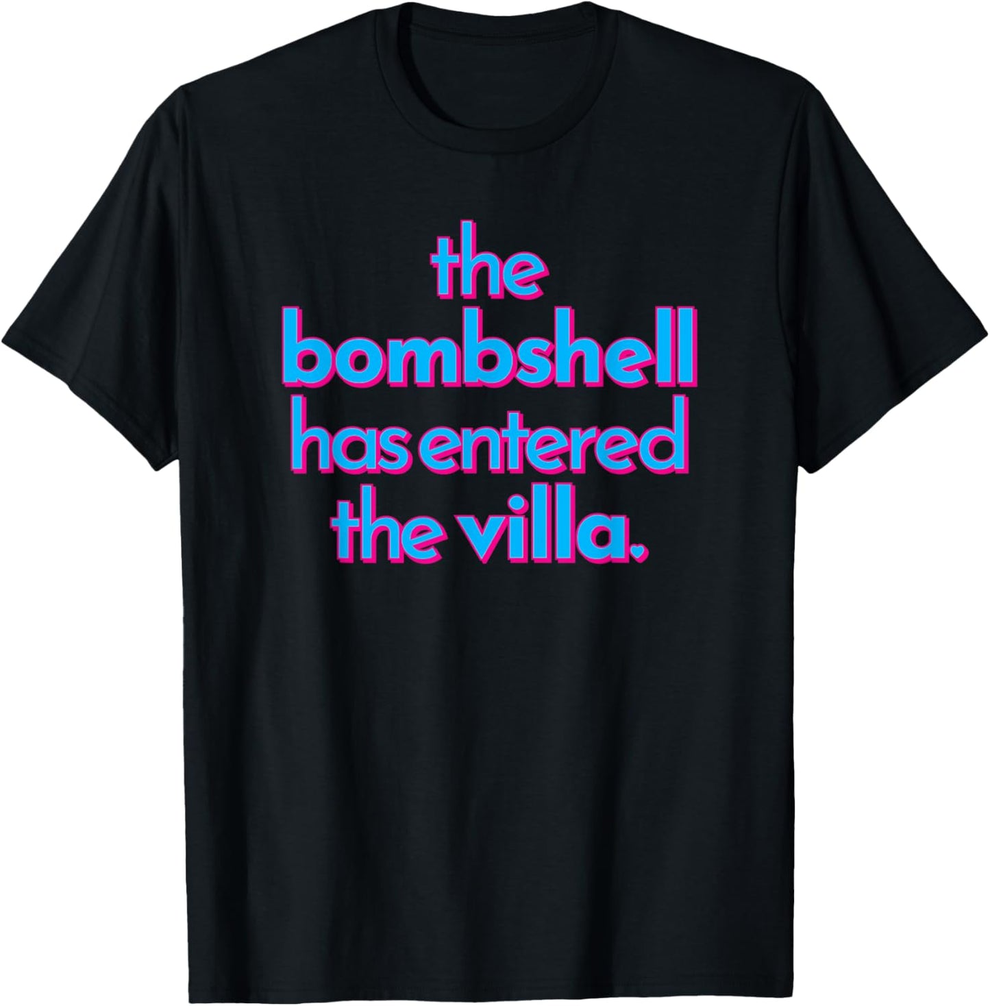 BOMBSHELL HAS ENTERED THE VILLA funny got a text chat meme T-Shirt