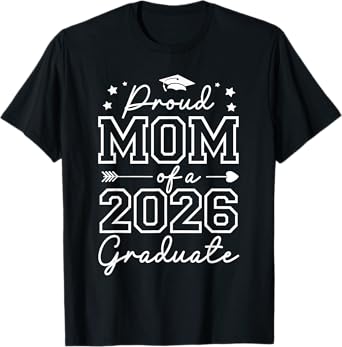 Proud Mom Of A Class Of 2026 Graduate Senior Mom 2026 T-Shirt