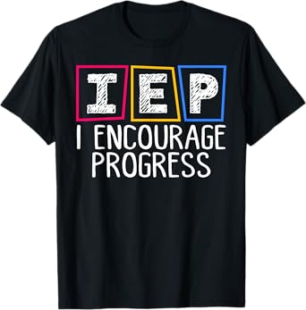 IEP I Encourage Progress Special Education Teacher SPED T-Shirt