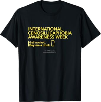 Cenosillicaphobia Awareness Week Cenosillicaphobia T-Shirt