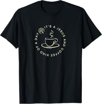 Jesus and Coffee Kind of a Day Women's T-Shirt
