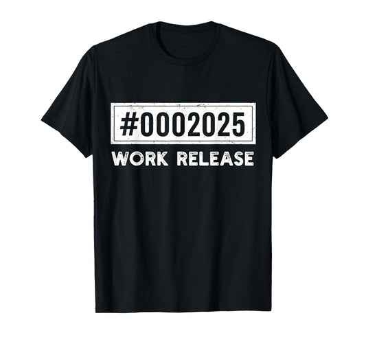 Work Release 2025 Funny Retirement Retired Retiring Coworker T-Shirt