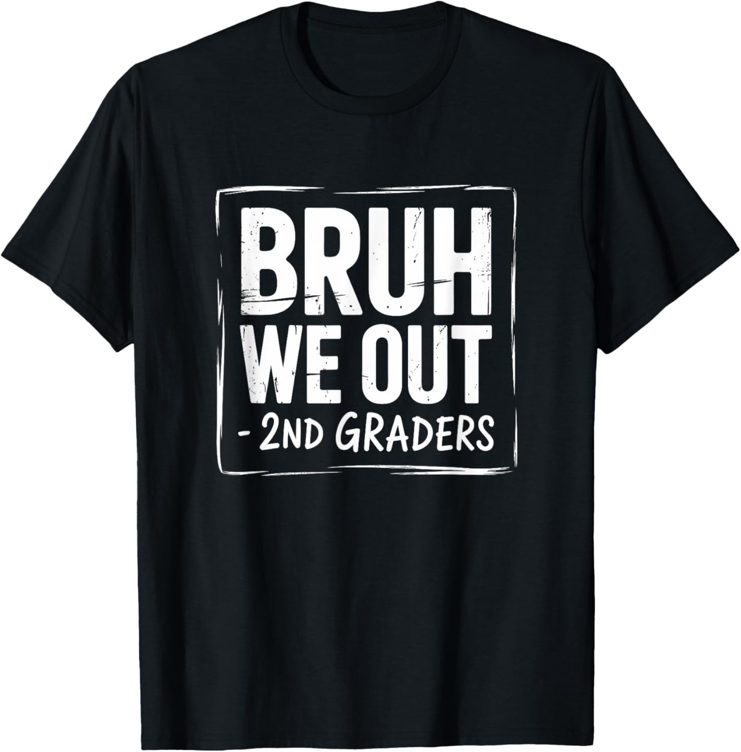 Last Day of School 2nd Second Grade Bruh We Out 2nd Graders T-Shirt