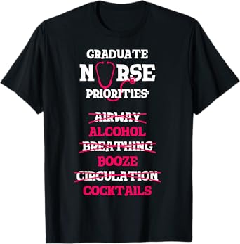 RN Nurse Grad Alcohol Drinking Funny Nursing Graduate Gift T-Shirt