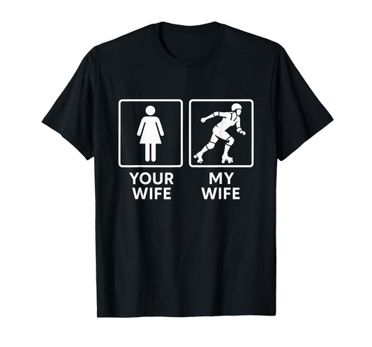Your Wife My Wife Funny Roller Derby Supporter T-Shirt