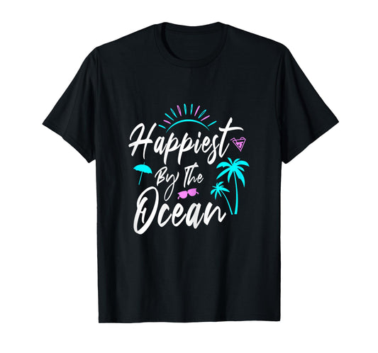 Happiest By The Ocean Women Beach Lover T-Shirt