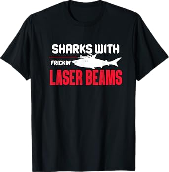 Sharks with Frickin Laser Beams Shark Austin Sayings T-Shirt