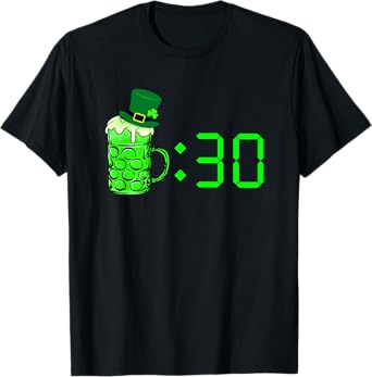 Beer Thirty. funny St Patricks Day Drinking Or Getting Drunk T-Shirt