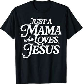 Retro Just A Mama Who Loves Jesus Christian Mother's Day T-Shirt