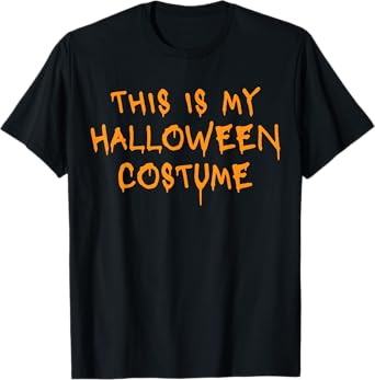 Funny Halloween Costume This Is My Halloween Costume T-Shirt
