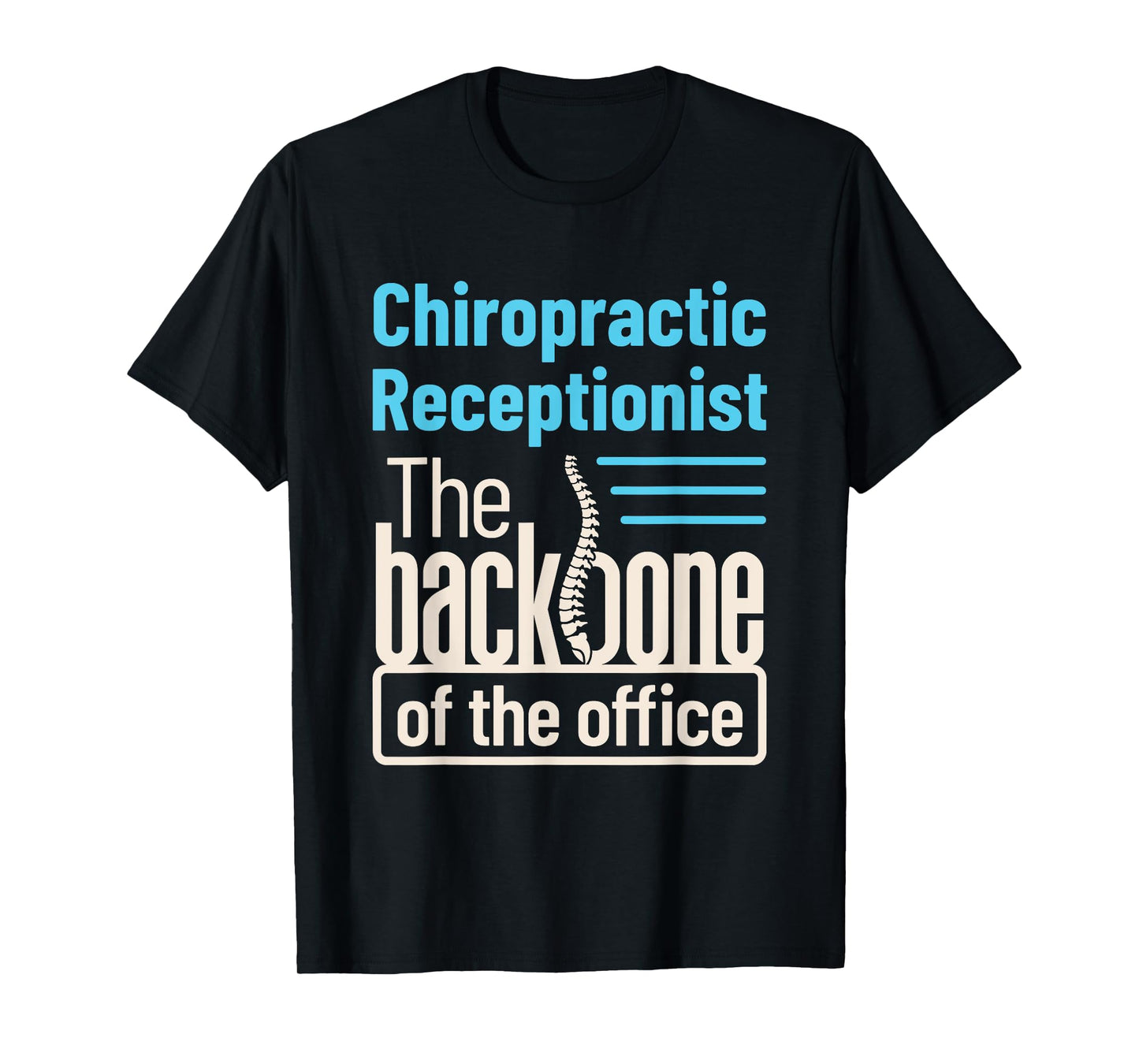 Chiropractic Receptionist Funny Front Office Staff Backbone T-Shirt