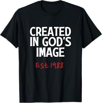 Created In God's Image Est 1988 Born Age Faith Birthday T-Shirt