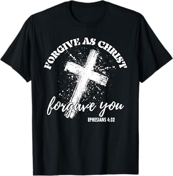 Christian Faith Cross God Jesus Forgive Like Christ T-Shirt