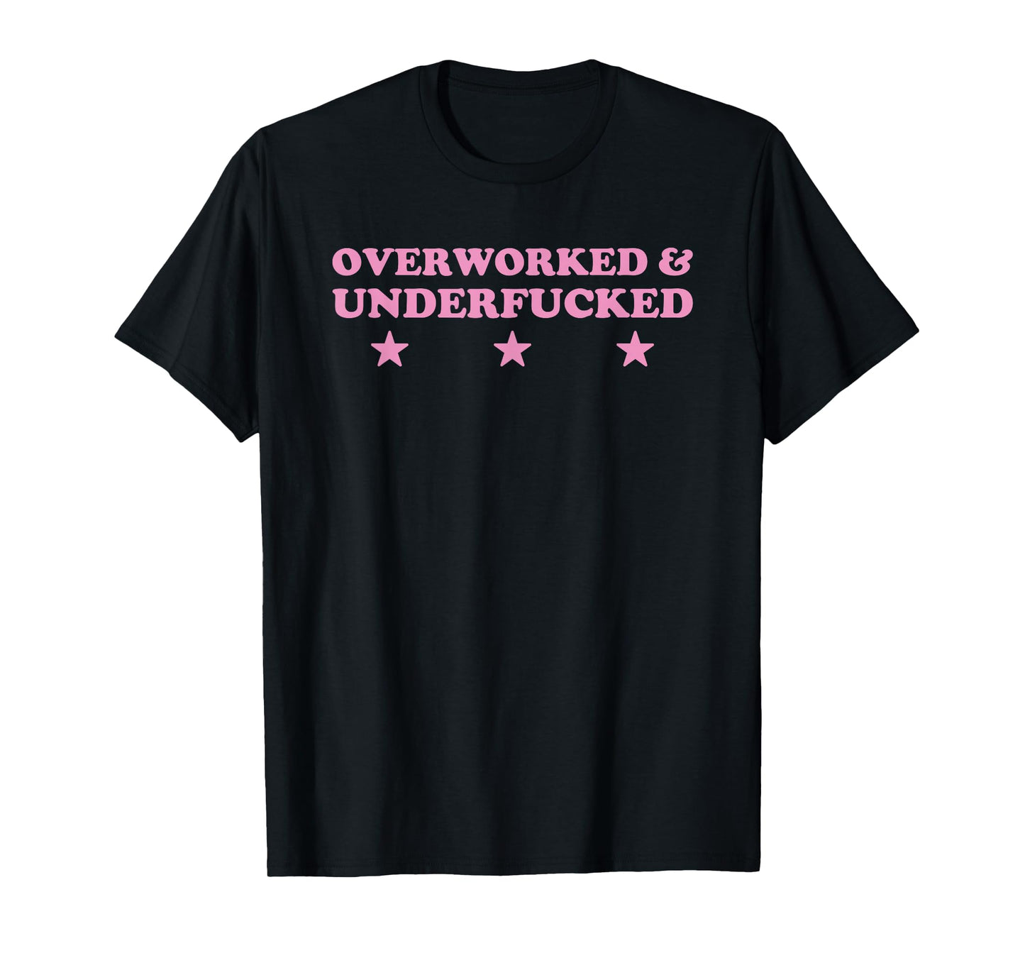 Overworked And Underfucked Witty Worker Hard Life T-Shirt