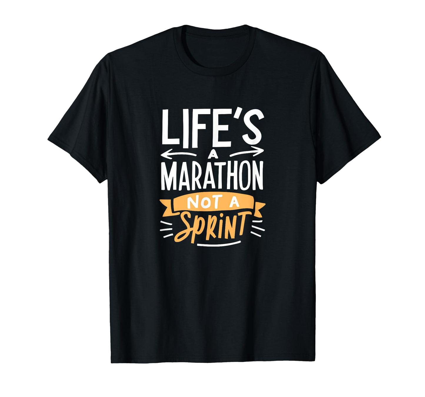 Life's a Marathon Not a Sprint Funny Workout Runner Sport T-Shirt