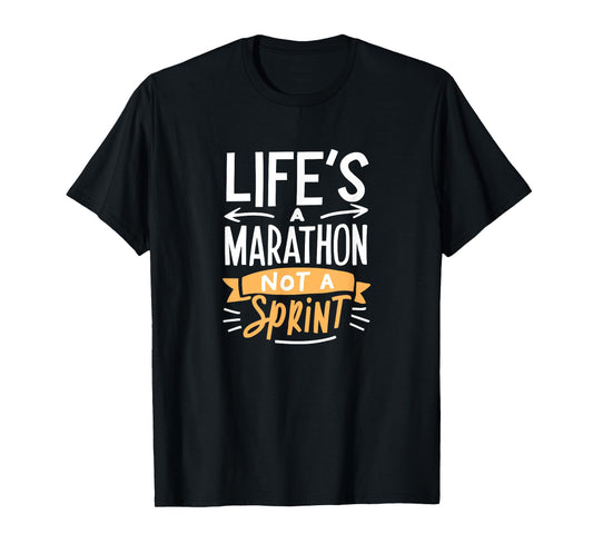 Life's a Marathon Not a Sprint Funny Workout Runner Sport T-Shirt