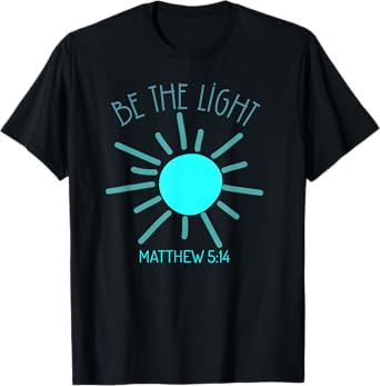 Be The Light Faith Religious Jesus Christian Men Women T-Shirt
