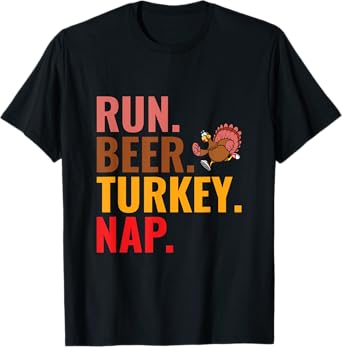 Run Beer Turkey Nap - Turkey Trot Running Thanksgiving T-Shirt
