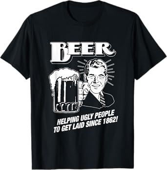 Beer, Helping Ugly People Since 1862 - Funny T-Shirt