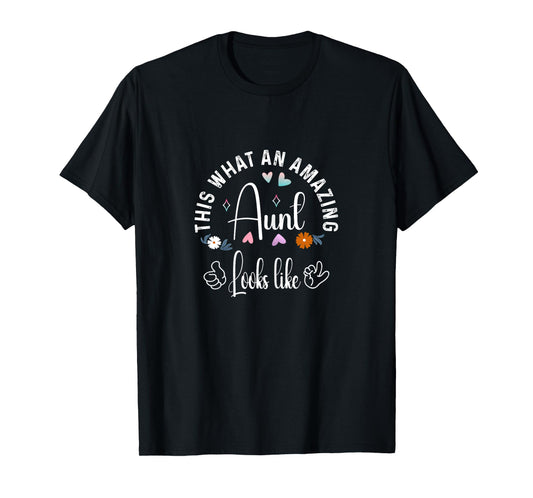 Funny family Aunt Outfits This is What an Amazing Aunt Looks Like Family Mothers Day T-Shirt