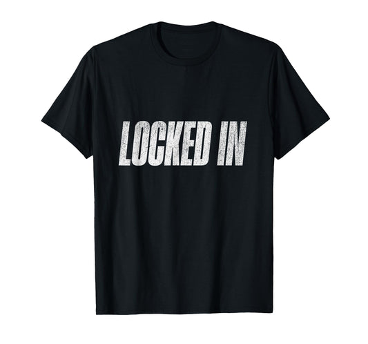 Locked In T-Shirt