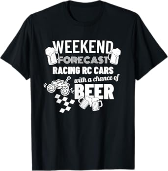 Weekend Forecast Racing RC Cars & Beer Funny RC Cars T-Shirt