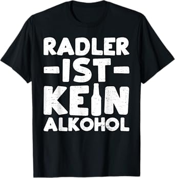 Radler: Radler Is Not Alcohol - Beer T-Shirt