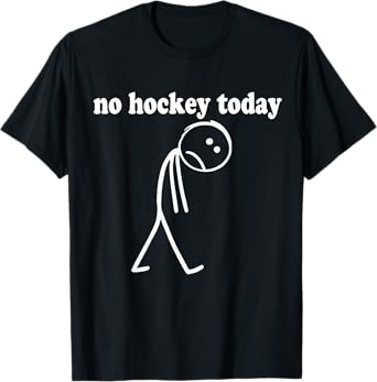 Funny No Hockey Today T-Shirt