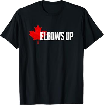Elbows Up Canada Political Protest Proud Canadian Hockey T-Shirt