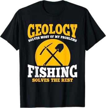 Funny Geology And Fishing Earth Science Geologist Angler T-Shirt