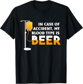 In Case Of Accident My Blood Type Is Beer Funny T-Shirt