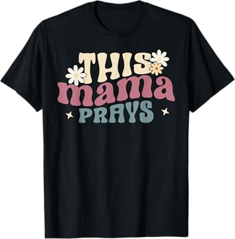 This Mama Prays Christian Prayer Mother's Day Groovy T-Shirt