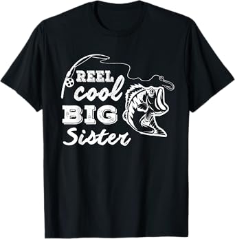 Reel Cool Big Sisters Gift Older Sister Girls Fishing Gift T-Shirt
