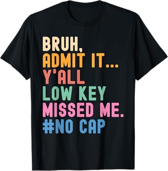 Bruh Y’all Missed Me Funny Back To School First Day Teachers T-Shirt