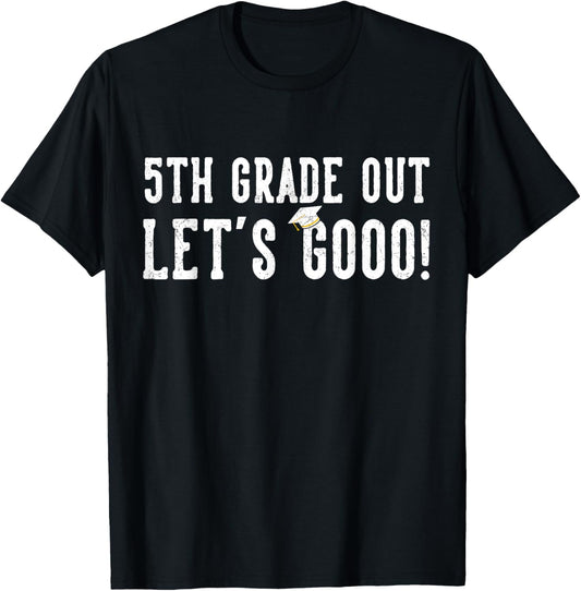 5th Grade Out Graduation Gifts Fifth Grade 5th Graders T-Shirt