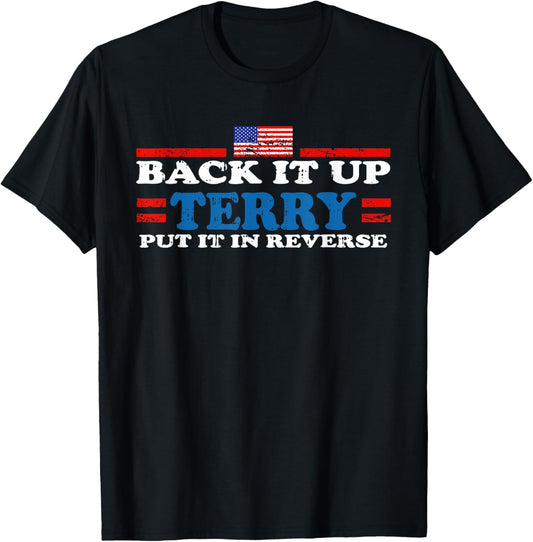 Back It Up Terry Put It In Reverse Firework 4th Of July T-Shirt