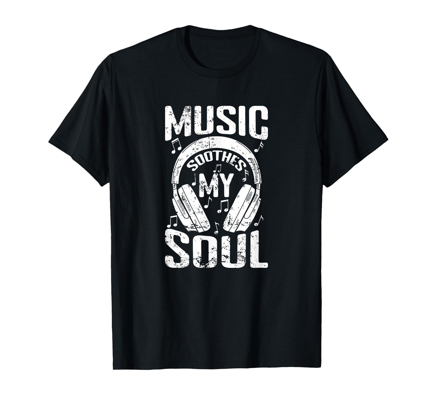 Music Soothes my Soul T-Shirt