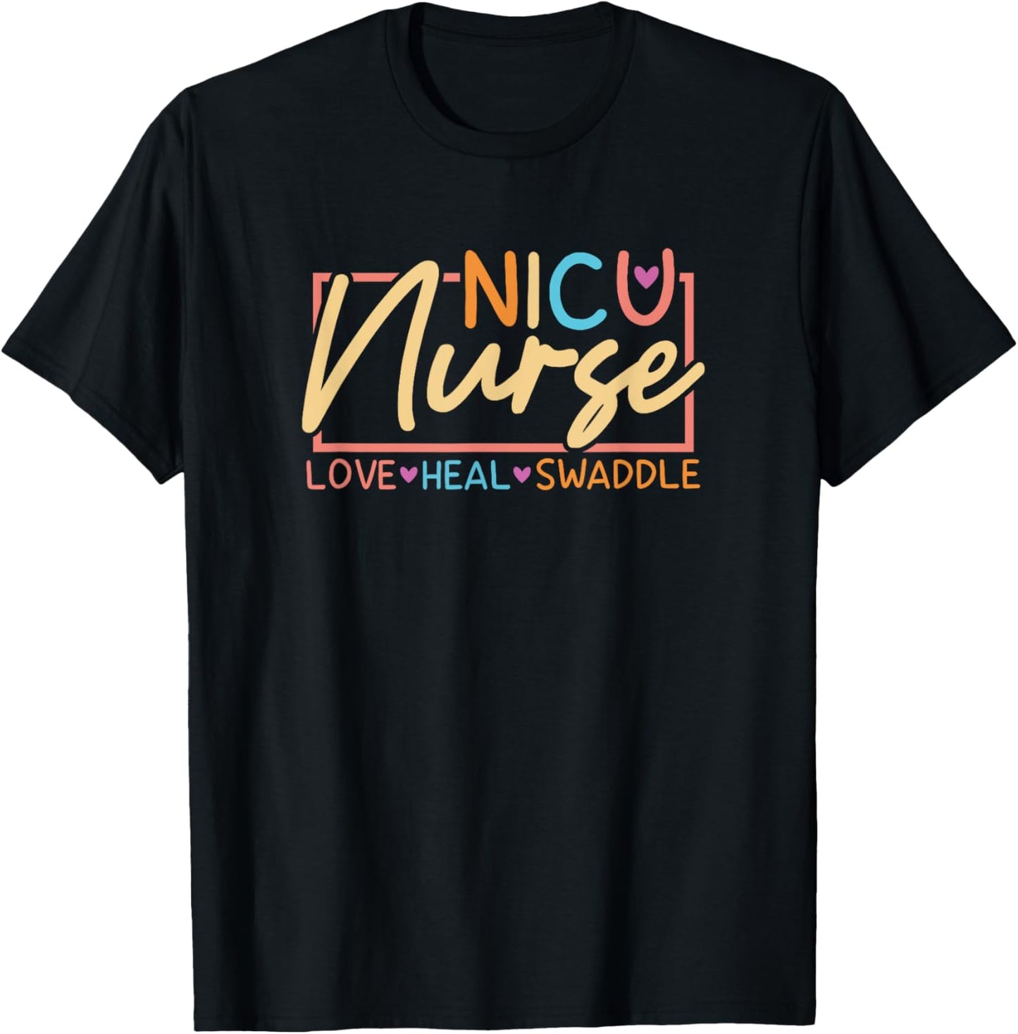 NICU Nurse Love Heal Swaddle Neonatal Intensive Care Unit T-Shirt