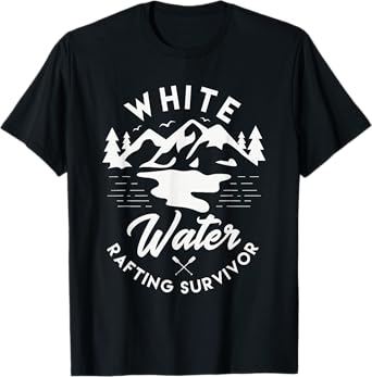 White water rafting survivor Design for a Rafting fan T-Shirt
