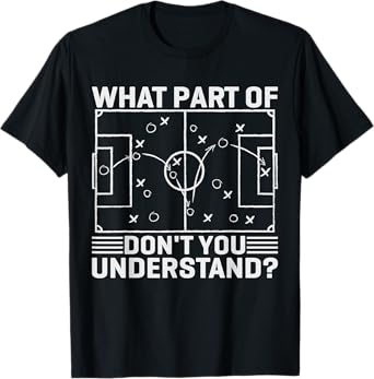 Soccer Ball Player What Part Of Don't You Understand Lover T-Shirt