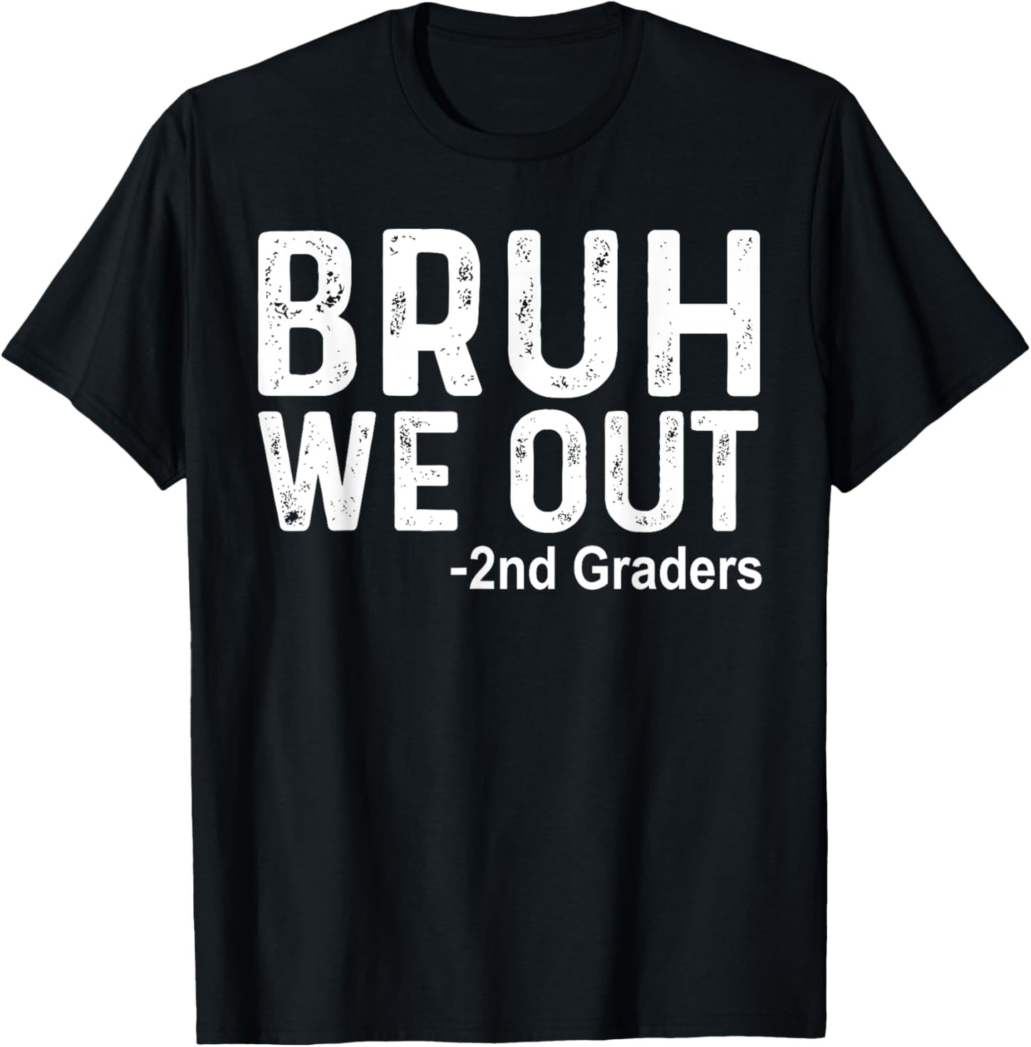 Bruh We Out 2nd Graders Second Grade Graduate Class Of 2025 T-Shirt