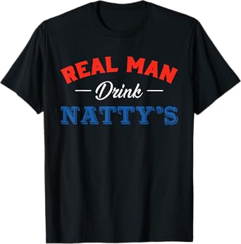 Real Men Drink Natty's Beer Party Supplies Drinking Team T-Shirt