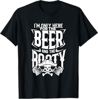 Beer And the Booty, Fun Drinking Pirate T-Shirt