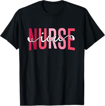 Funny ICU Nurse Intensive Care Unit Nurse Emergency Nurse T-Shirt