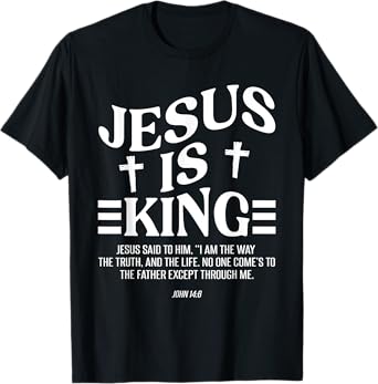 Christian Lovers Jesus Is King Jesus Faith Jesus Is King T-Shirt