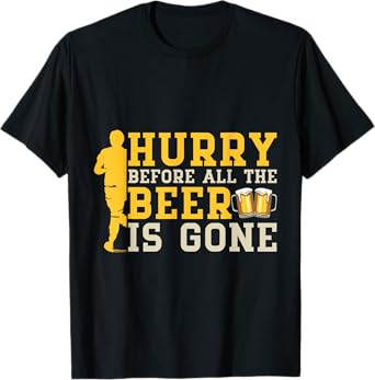 Running Hurry Before All Beer is Gone Marathon Runner T-Shirt
